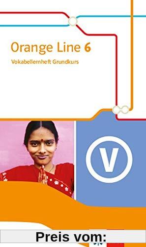 Orange Line 6 Grundkurs: Vokabellernheft Klasse 10 (Orange Line. Ausgabe ab 2014)